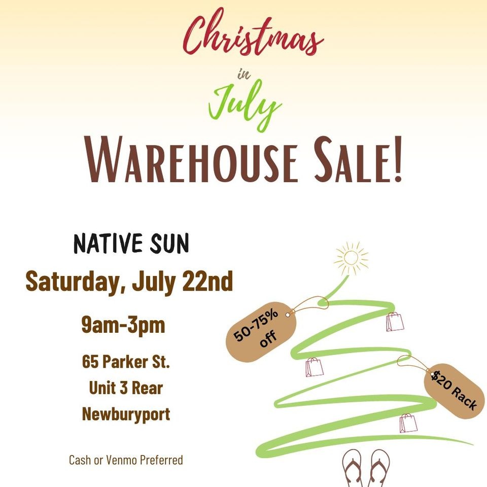 Native Sun Christmas in July Warehouse Sale